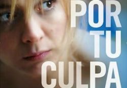 “Por tu culpa”