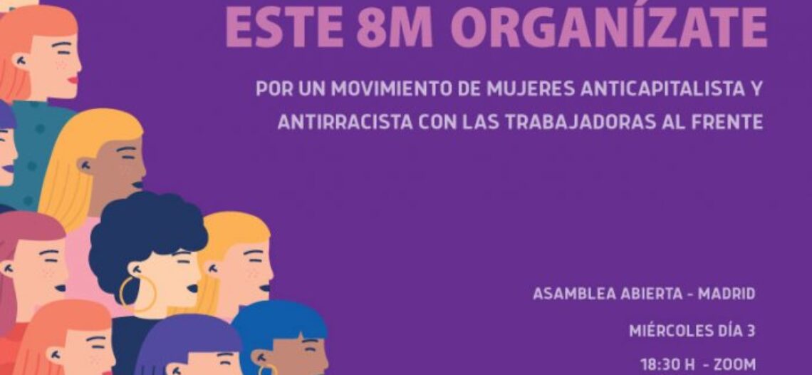 Este 8M organízate por un movimiento de mujeres anticapitalista y antirracista con las trabajadoras al frente. Participa con Pan y Rosas y la Red de Precarias