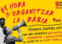 És hora d’Organitzar La Ràbia: Uneix-te a la Trobada estatal de Contracorrent i Pan y Rosas!